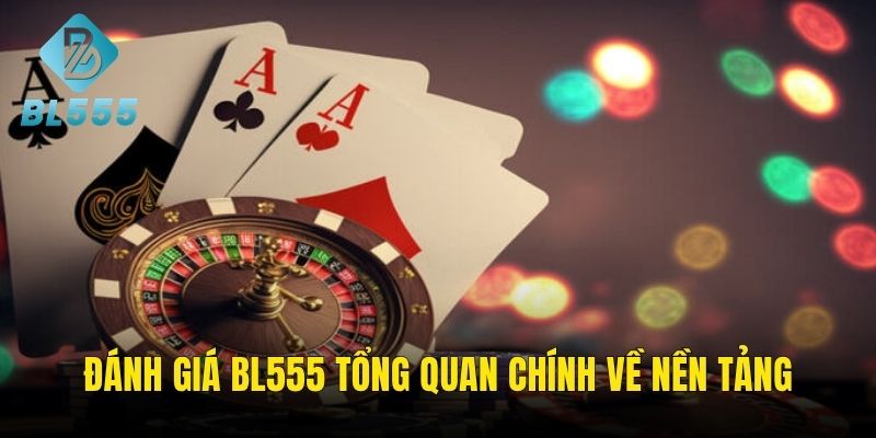 Đánh giá BL555 qua những nét khái quát
