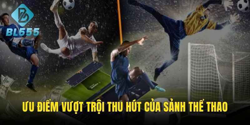 Điểm mạnh nổi bật khi tham gia cá cược trên sảnh