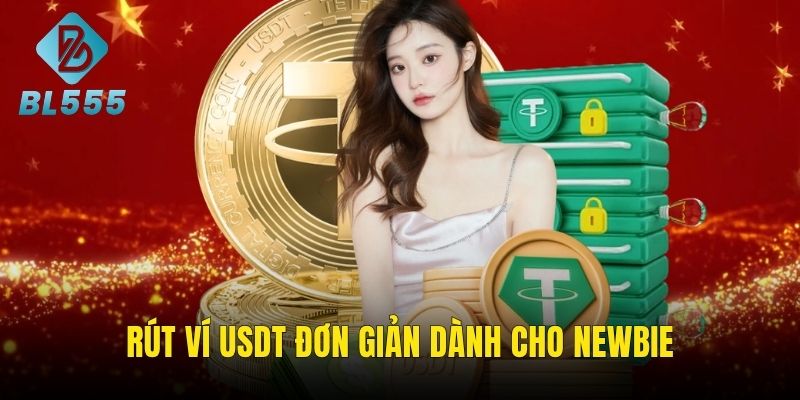 Hướng dẫn rút USDT dành cho newbie tham gia
