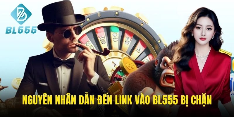 Nguyên nhân được đưa ra khi link bị chặn