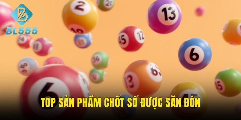 Những hình thức chốt số được nhiều hội viên lựa chọn
