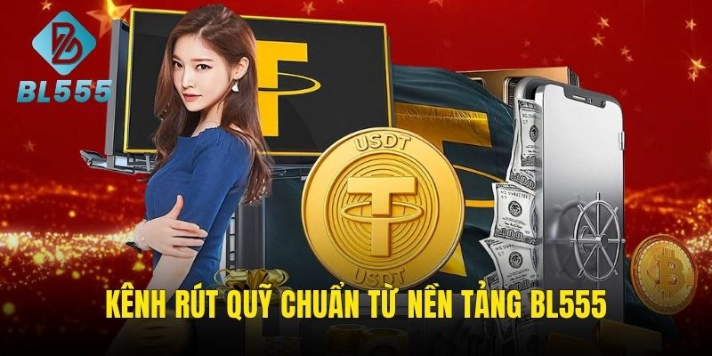 Review kênh rút tiền BL555 chuẩn xác